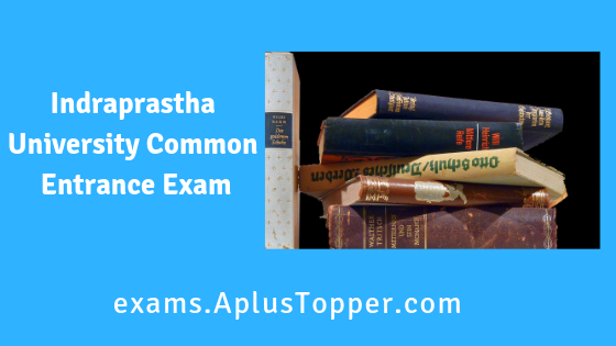 Indraprastha University Common Entrance Exam