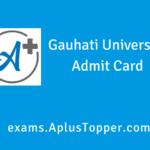 Gauhati University Admit Card